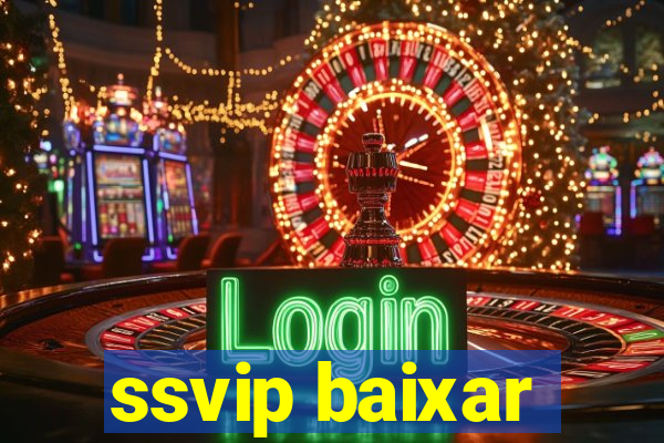 ssvip baixar